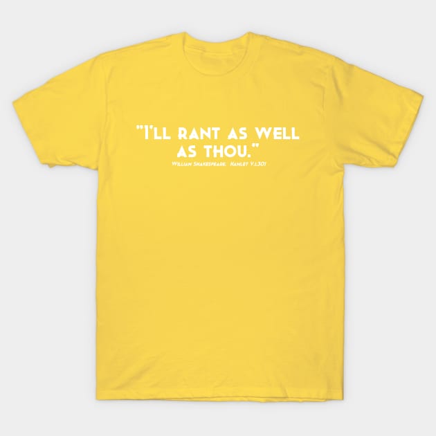 I'll Rant T-Shirt by Less Famous Quotes